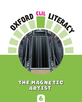 Oxford CLIL Literacy Natural Primary 6. The magnetic artist | Varios autores | 9780190518516 (OXFORD)
